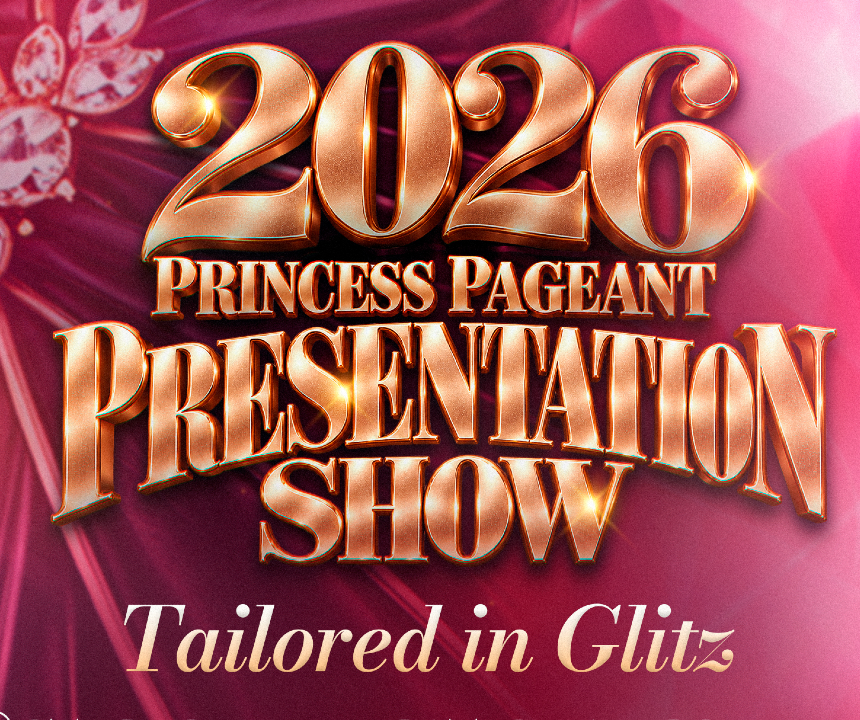 Poster for the 2026 Princess Pageant Presentation Show, with the theme “Tailored in Glitz.”