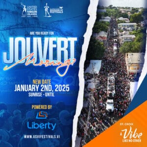 Promotion for J'Ouvert Morning event on January 2, 2025, in St. Croix, Virgin Islands, sponsored by Liberty. Features crowd filled street and text details.