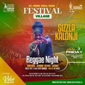 Promotional poster for St. Croix Festival Village 2024/2025 featuring Sizzla Kalonji performing on Reggae Night, January 3rd. Event to honor Kevré "Maestro" Hendricks.