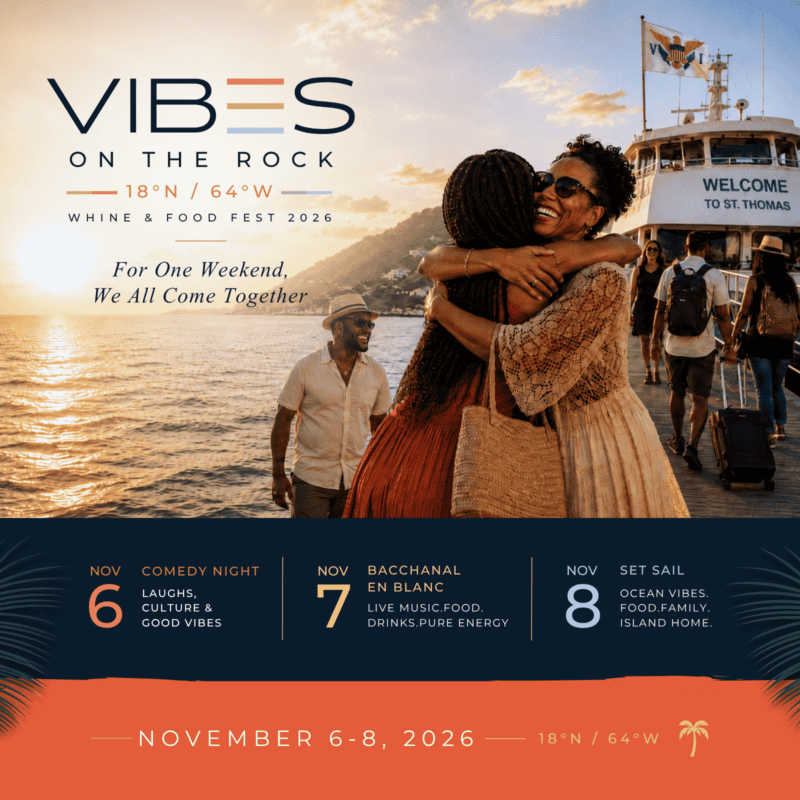 Promotional flyer for Vibes on the Rock event Nov. 6-8, 2026, with two women embrace and smile on a dock by the ocean at sunset, with a cruise ship and “Welcome to St. Thomas” sign in the background. Event details for a food and music festival overlay the image.